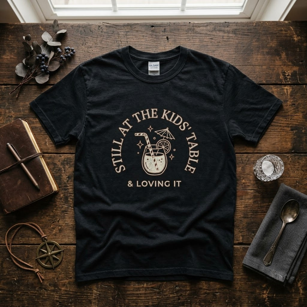 Still At The Kids Table And Loving It Funny Thanksgiving Gift (T-Shirt, Sweatshirt, Hoodie)