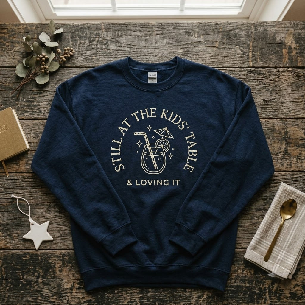 Still At The Kids Table And Loving It Funny Thanksgiving Gift (T-Shirt, Sweatshirt, Hoodie)