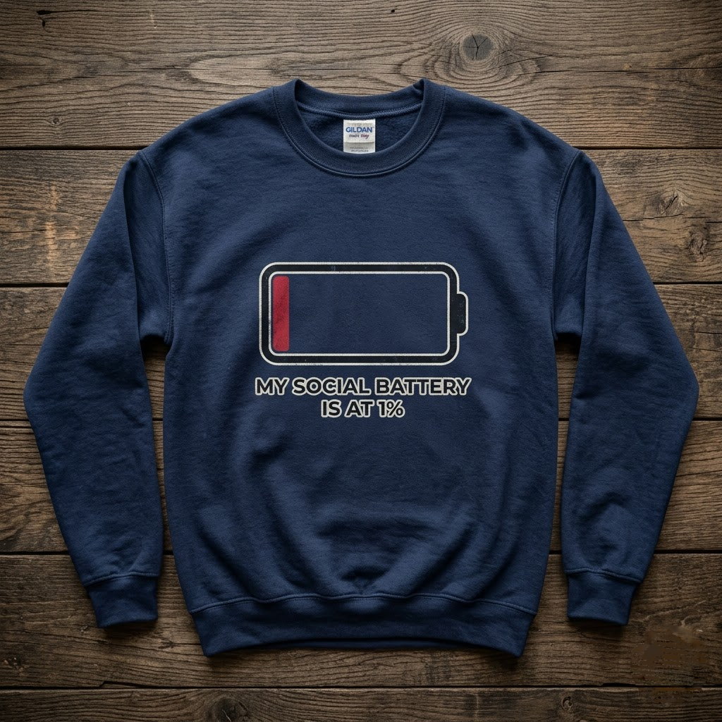 My Social Battery Is At 1% Funny Introvert Gift (T-Shirt, Sweatshirt, Hoodie)