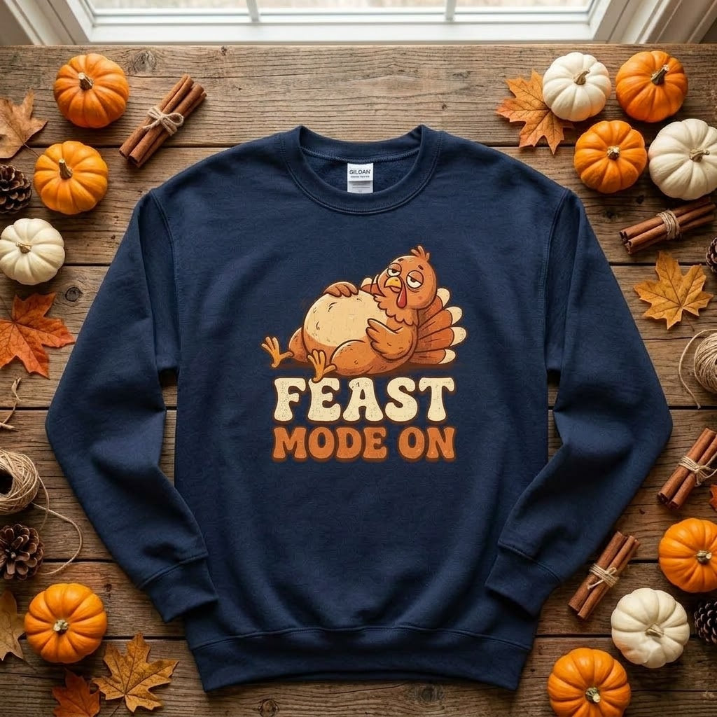 Feast Mode On Funny Turkey Food Coma Thanksgiving Gift (T-Shirt, Sweatshirt, Hoodie)