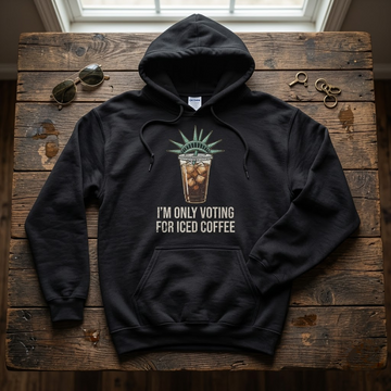 I'm Only Voting For Iced Coffee Funny Election Gift (T-Shirt, Sweatshirt, Hoodie)