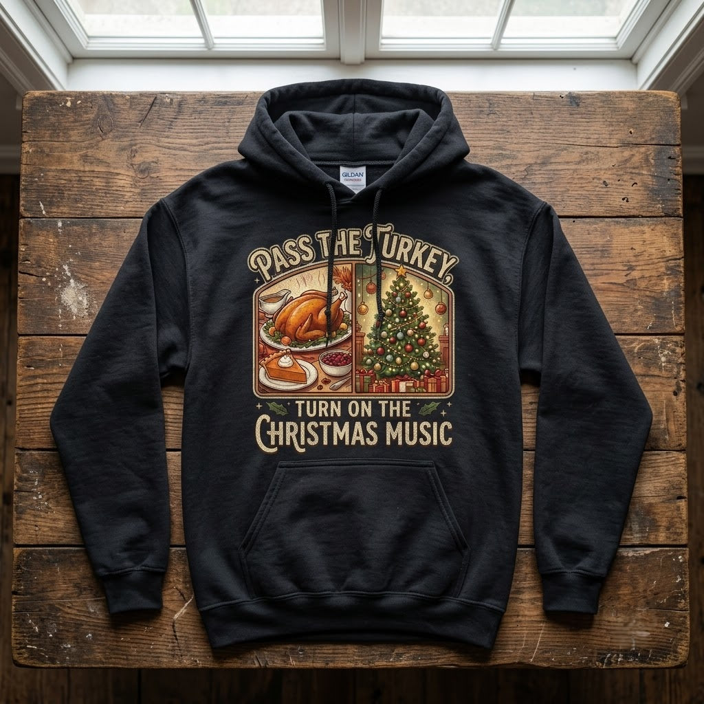 Pass The Turkey Turn On The Christmas Music Holiday Gift (T-Shirt, Sweatshirt, Hoodie)