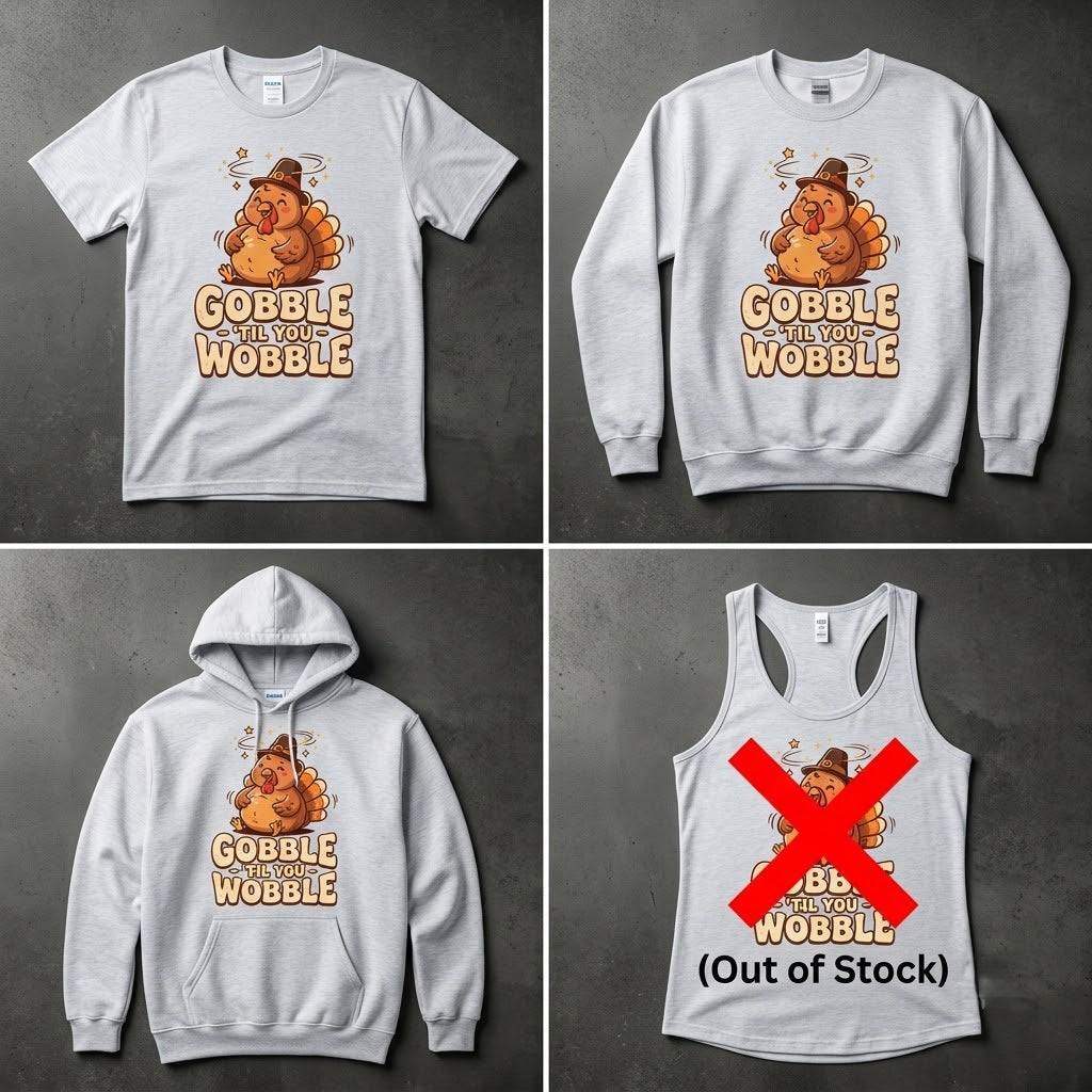 Gobble Til You Wobble Funny Thanksgiving Gift (T-Shirt, Sweatshirt, Hoodie)